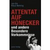 Attentat auf Honecker und andere Besondere Vorkommnisse (Jan Eik,Klaus Behling)(Brožovaná)