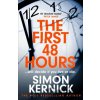 The First 48 Hours - Simon Kernick