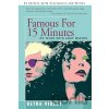 Famous for 15 Minutes : My Years with Andy Warhol - iUniverse, Inc.
