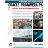 Planning and Control Using Oracle Primavera P6 Versions 8 to 20 PPM Professional (Paul E. Harris)(Brožovaná)