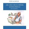 Jak jsem nezachránil státní správu ani nic jiného... - Petr Hortlík