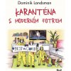 Karanténa s moderním fotrem - Dominik Landsman