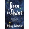 Born to Shine (Ashley LeMieux)(Brožovaná)