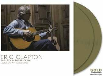 Eric Clapton: The Lady In The Balcony: Lockdown Sessions (180g) (limited Germany Exclusive Edition) (gold Vinyl) LP 2