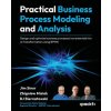 Practical Business Process Modeling and Analysis (Zbigniew Misiak,Bj Biernatowski)(Brožovaná)