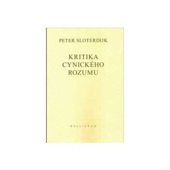 Kritika cynického rozumu - Sloterdijk Peter