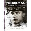 Prebijem sa! - Štefánik. Muž železnej vôle - Banáš Jozef