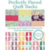 Perfectly Pieced Quilt Backs: The Scrap-Smart Guide to Finishing Quilts with Two-Sided Appeal (Young Kelly)