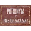 Ceduľa Potulným jest přístup zakázán ! - ceduľa 30cm x 20cm Plechová tabuľa