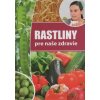 Rastliny pre naše zdravie