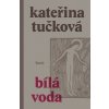 Bílá voda (Kateřina Tučková)