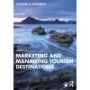 Marketing and Managing Tourism Destinations
