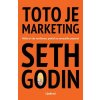 Toto je marketing - Seth Godin