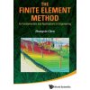 Finite Element Method, The: Its Fundamentals And Applications In Engineering
