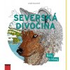 Severská divočina - Maluj a relaxuj - Claire Scullyová