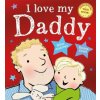 I Love My Daddy (Giles Andreae)(Brožovaná)