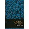 Cicero, Pro Caelio: A Selection (Longley Georgina)