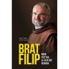 Brat Filip. Mám všetko, aj keď nič nemám
