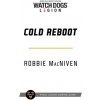 Watch Dogs Legion: Cold Reboot (MacNiven Robbie)