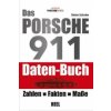 Das Porsche 911 Daten-Buch