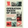 Operation Wrath of God - Aviva Guttmann