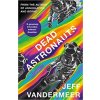 Dead Astronauts [VanderMeer Jeff] (Borne #2)