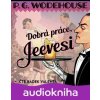 Dobrá práce, Jeevesi - Pelham Grenville Wodehouse, Radek Valenta