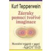 Zázraky pomocí tvořivé imaginace - Kurt Tepperwein