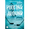 PUCKING AROUND. EL AMOR NO ES COSA DE DOS