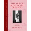 The Art of Intentional Dressing (Erin Walsh)(Pevná)