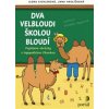 Dva velbloudi školou bloudí - Ilona Eichlerová, Jana Havlíčková, Vendula Hegerová