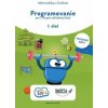 Programovanie pre 1. stupeň základnej školy 1. diel, pracovný zošit - Blaho Andrej, Ivan Kalaš, Milan Moravčík