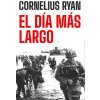 EL DIA MAS LARGO (CORNELIUS RYAN)(Kniha)