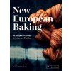 New European Baking: 99 Recipes for Breads, Brioches and Pastries (Kratochvila Laurel)