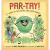 Par-Tay!: Dance of the Veggies (and Their Friends) (Greenfield Eloise)