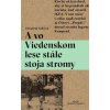 A vo Viedenskom lese stále stoja stromy - Elizabeth Asbrink