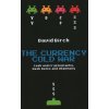 Currency Cold War (David Birch)(Pevná)