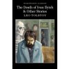 The Death of Ivan Ilyich & Other Stories