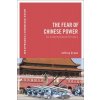 The Fear of Chinese Power: An International History (Crean Jeffrey)