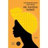 Půl žlutého slunce - Chimamanda Ngozi Adichie