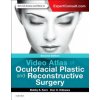 Video Atlas of Oculofacial Plastic and Reconstructive Surgery (Bobby S. Korn,Don Kikkawa)(Pevná)