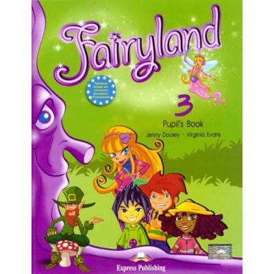 Fairyland 3 pupil´s book Dooley J. Evans V.