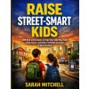 RAISE STREET-SMART KIDS