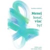 E-kniha: Menej konať, viac byť - Príbeh o ceste von z krajiny výkonu