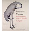 Forgotten Masters: Indian Painting for the East India Company (Dalrymple William)