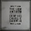 The Low Anthem - Oh My God, Charlie Darwin