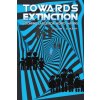 Towards Extinction (Ashcroft William R.)