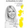 Aj blondínky to vedia! - 6 x 9 pohladení pre (nielen) ženskú dušu - Marika Studeničová