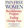 Pain Free for Women: The Revolutionary Program for Ending Chronic Pain (Egoscue Pete)