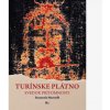 Turínske plátno - svedok prítomnosti - Marinelli Emanuela